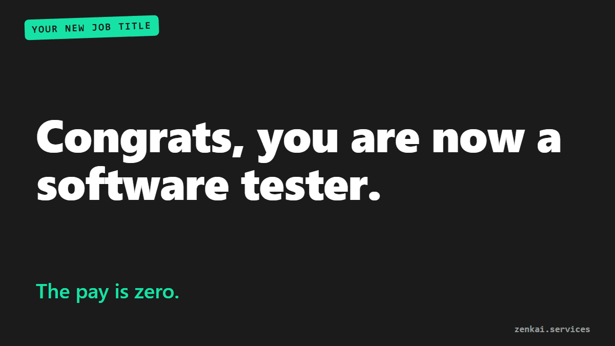 A card that says: congrats, you are now a software tester, the pay is zero