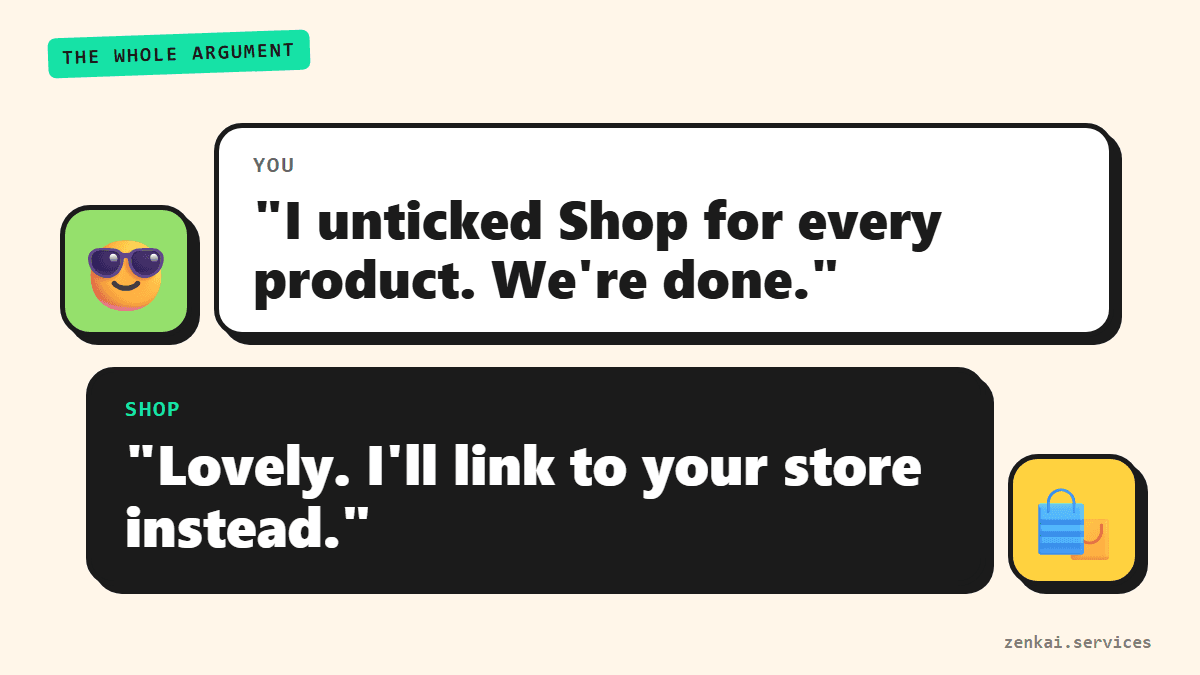 A skit where a store owner says they unticked Shop for every product and Shop happily offers to link to the store
